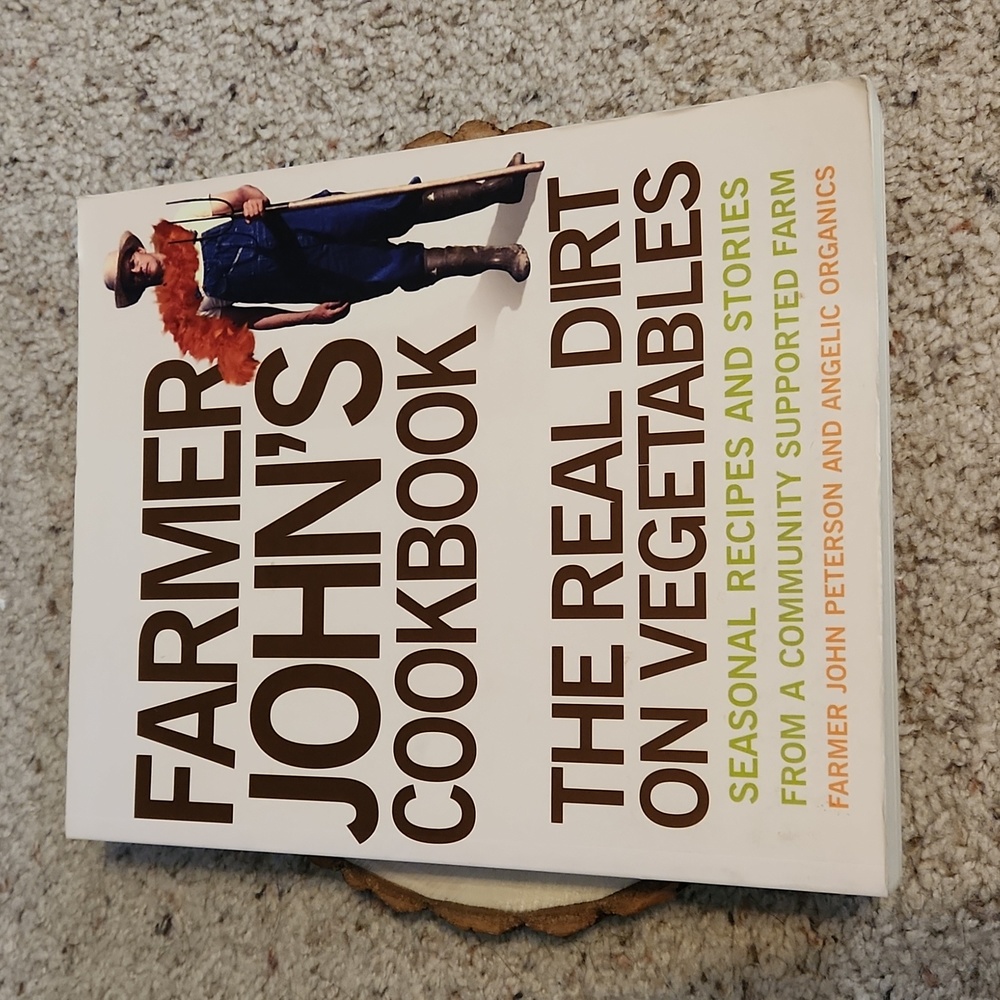 Farmer John's Cookbook John Peterson and Angelic Organics 2006 First Edition